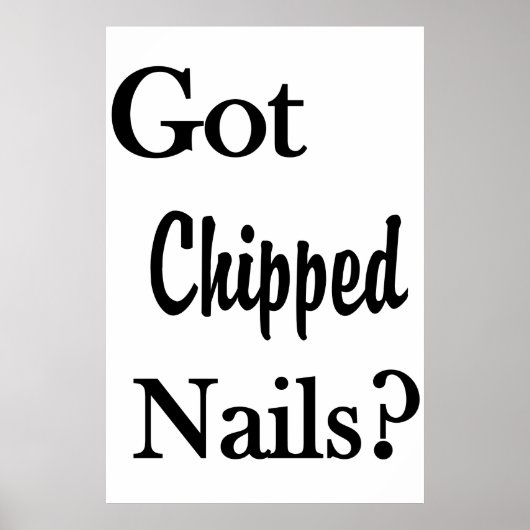 Salon Barbershop Posters Got Chipped Nails? Poster (Vorne)