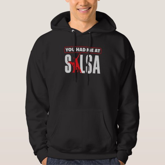 Salsa Dance Salsa Dancing You Hade Me At Salsa Hoodie (Vorderseite)