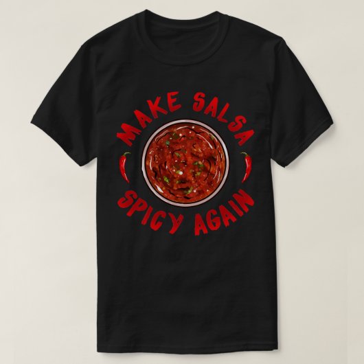 Salsa Spicy wieder Hot Sauce Hot Salsa mexikanisch T-Shirt (Design vorne)
