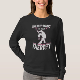 Salsa Tanzen ist meine Therapie Salsa Tanzlehrer T-Shirt