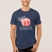 Salt Water Taffy Is a Lie Tri-Blend Shirt (Vorderseite)