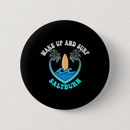 Saltburn, Wach auf und surfe Button (Vorderseite)