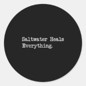 Saltwater Heals Everything Funny Beach Quotes Runder Aufkleber (Vorderseite)