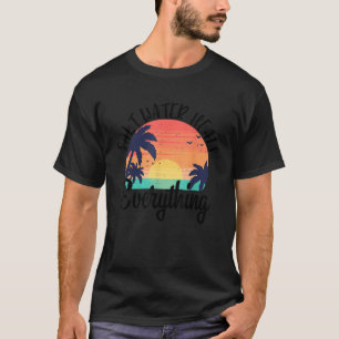 Saltwater heilt alles Retro Urlaub Funny Su T-Shirt