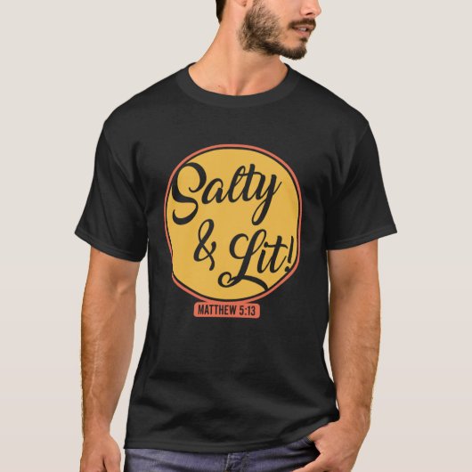 Salty and Lit  Christian Bible Verse Religious Fai T-Shirt (Vorderseite)