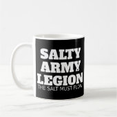 SALTY ARMY IST LEGER Der Salz muss fließen T - Shi Kaffeetasse (Links)