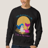 Salty Beach Dont Try Me Meerjungfrau Mädchen Merma Sweatshirt (Vorderseite)