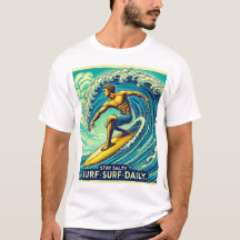 Salty bleibe, Surf Daily - Surfer T - Shirt