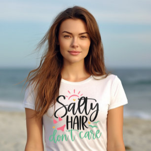 "Salty Hair Don't Care" Beach Life T-Shirt