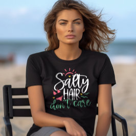 "Salty Hair Don't Care" Beach Life T-Shirt