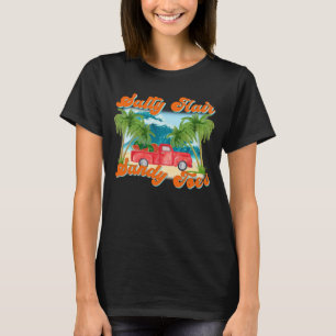 Salty Hair, Sandy Toes Tropeninsel T-Shirt