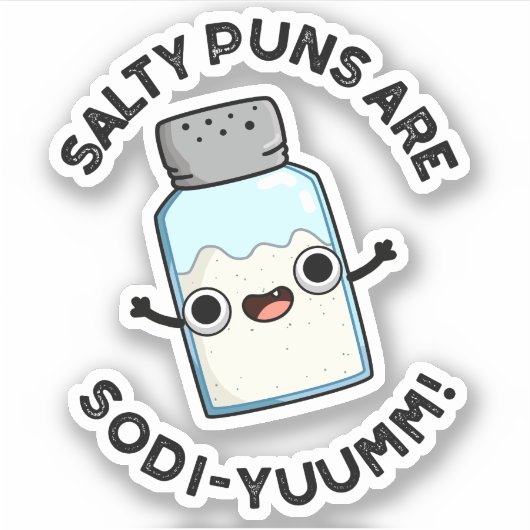 Salty Puns sind Sodi-yummm Funny Sodium Pun Aufkleber (Vorderseite)