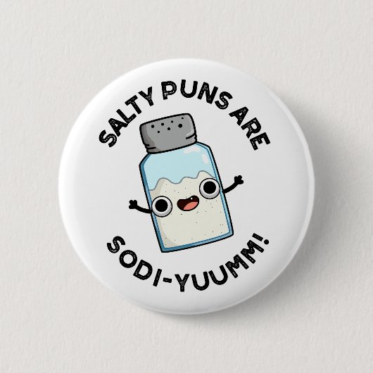 Salty Puns sind Sodi-yummm Funny Sodium Pun Button (Vorderseite)