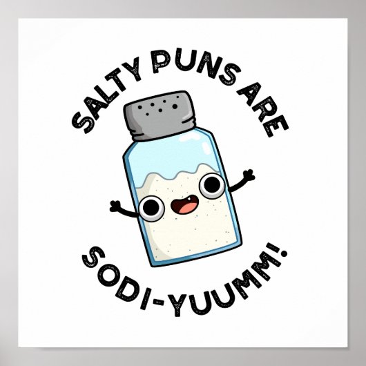 Salty Puns sind Sodi-yummm Funny Sodium Pun Poster (Vorne)