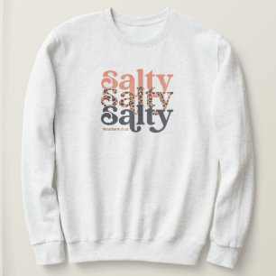 Salty Shirt, Bible Verse Shirt, Matthew 5:13 Glaub Sweatshirt