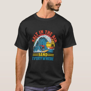 Salz In Der Luft Sand Überall Surfer Meereswelle P T-Shirt