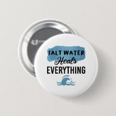 Salz Wasser heilt alles Beach Liebhaber Geschenk Button (Vorne & Hinten)