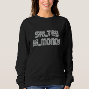 Salzen Mandeln Lebensmittel Retro 70er 80er Sweatshirt