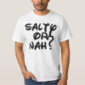 Salzig oder Nah? T-Shirt (Vorderseite)
