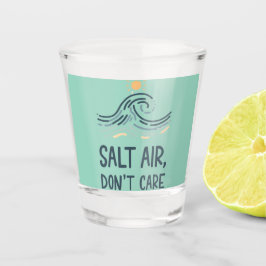 Salzluft ist egal schnapsglas