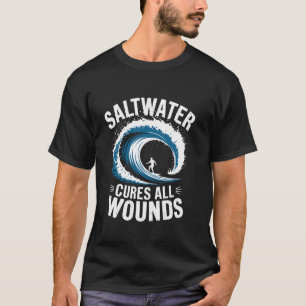 Salzwasser heilt alle Wunden Surfen Surfbrett für  T-Shirt