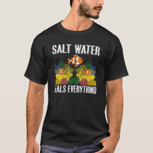 Salzwasser heilt alles Clownfisch Scuba Divin T-Shirt