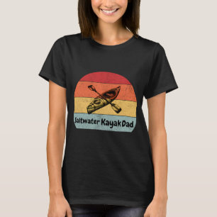 Salzwasser-Kajak-Vater â€“ Ozean-Kajakfahren Vater T-Shirt