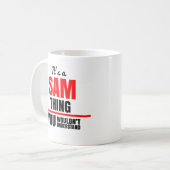 Sam, was du nicht verstehen würdest kaffeetasse (Vorderseite Links)
