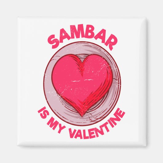 Sambar Is My Valentine Stew Vegetable Dish Humor  Magnet (Vorne)