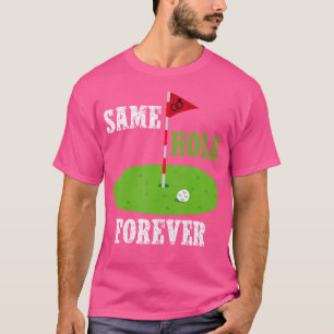 Same Hole Forever Bräutigam Junggesellenabschied L T-Shirt