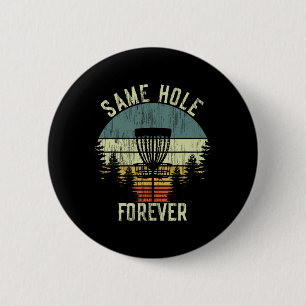 Same Hole Forever Funny Disc Golf Bachelor Party Button