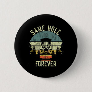 Same Hole Forever Funny Disc Golf Bachelor Party Button