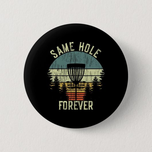 Same Hole Forever Funny Disc Golf Bachelor Party Button (Vorderseite)