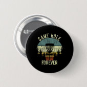 Same Hole Forever Funny Disc Golf Bachelor Party Button (Vorne & Hinten)