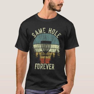 Same Hole Forever Funny Disc Golf Bachelor Party T-Shirt