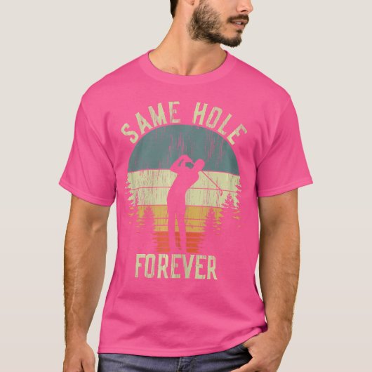 Same Hole Forever Funny Golf Bachelor Party T-Shirt (Vorderseite)