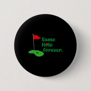 Same Hole Forever Golf Bachelor Party Bachelorette Button