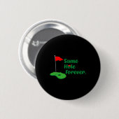 Same Hole Forever Golf Bachelor Party Bachelorette Button (Vorne & Hinten)