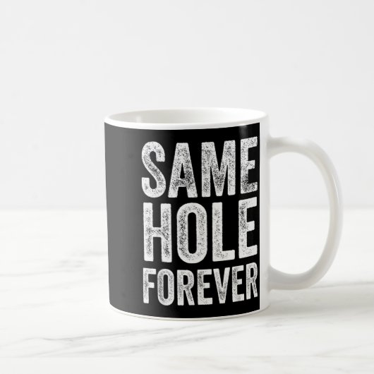 Same Hole Forever Lustiger Golf Junggesellenabschi Kaffeetasse (Rechts)