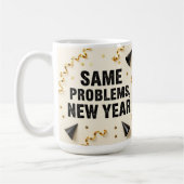 Same problems, new year kaffeetasse (Links)