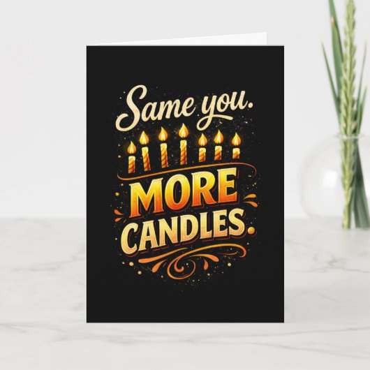 Same You  More Candles Black Gold Funny Birthday Karte (Vorderseite)