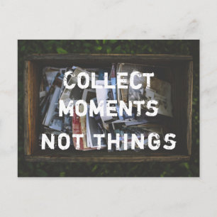 Sammeln Momente, nicht Dinge Postkarte