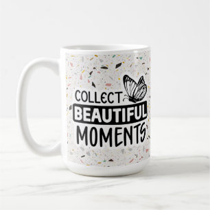 Sammeln Sie schöne Momente - Inspiration Zitat Co Kaffeetasse