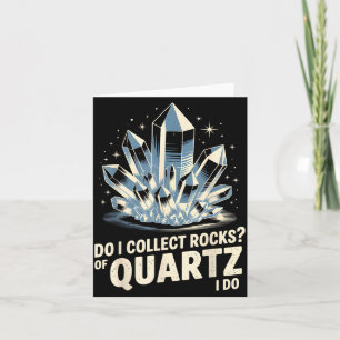 Sammle ich Quarzfelsen? Ich mache lustige Kristall Karte
