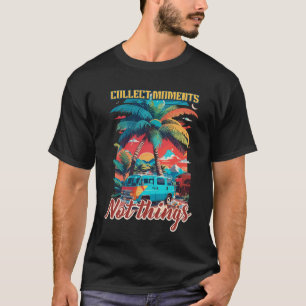 Sammle Momente, keine Dinge Retro Vintage Design T-Shirt