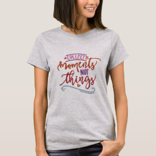 Sammle Momente, keine Dinge Stickereieffekt T-Shirt