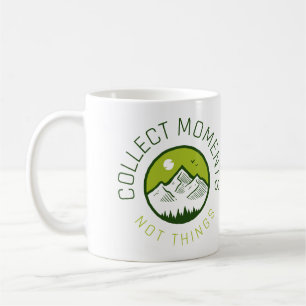 Sammle Momente nicht Dinge Kaffeetasse