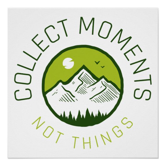 Sammle Momente nicht Dinge Poster (Vorderseite)