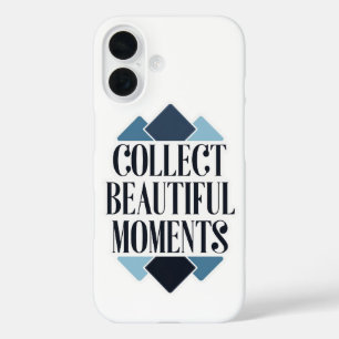 Sammle schöne Momente iPhone 16 Hülle