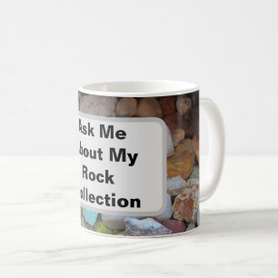 Sammler Humor Frag Mich Über Meine Steinsammlung Kaffeetasse